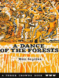 A DANCE OF THE FORESTS WOLE SOYINKA