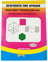 AN INTEGRATED CORE APPROACH CLASSIC PRIMARY MATHEMATICS CLASS5