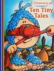 A TREASURY OF TEN TINY TALES