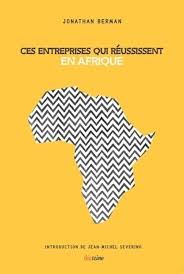 CES ENTREPRISES QUI REUSSISSENT EN AFRIQUE