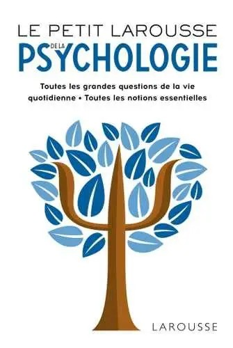 DICTIONNAIRE LE PETIT LAROUSSE DE LA PSYCHOLOGIE