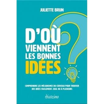 D'OU VIENNENT LES BONNES IDEES