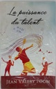 LA PUISSANCE DU TALENT