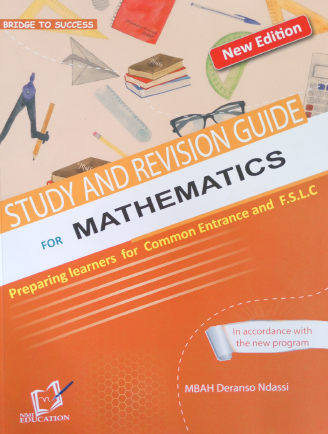 BRIDGE TO SUCCESS STUDY AND REVISION GUIDE FOR MATHEMATICS FSLC