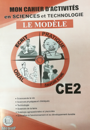 [04089] MON CAHIER D'ACTIVITES EN SCIENCES ET TECHNOLOGIE LE MODELE CE2