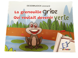 LA GRENOUILLE GRISE QUI VOULAIT DEVENIR VERTE